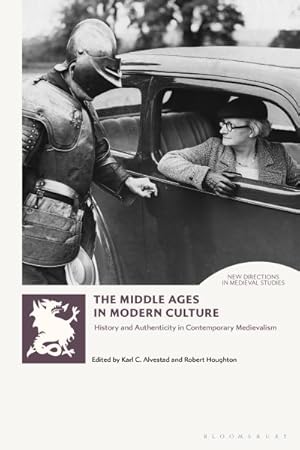 Seller image for Middle Ages in Modern Culture : History and Authenticity in Contemporary Medievalism for sale by GreatBookPricesUK