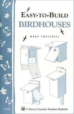 Seller image for Easy-to-Build Birdhouses: Storey's Country Wisdom Bulletin A.212 (Paperback) for sale by Grand Eagle Retail