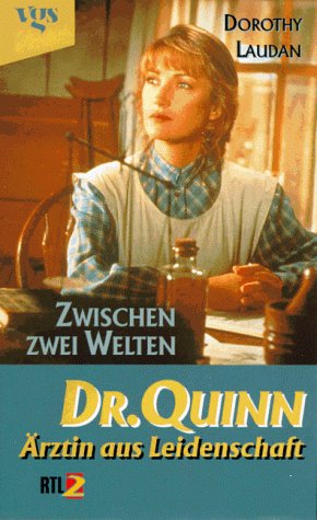 Seller image for Doktor Quinn, rztin aus Leidenschaft, Zwischen zwei Welten for sale by Gabis Bcherlager