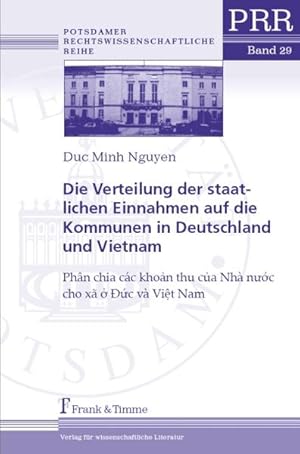 Bild des Verkufers fr Die Verteilung der staatlichen Einnahmen auf die Kommunen in Deutschland und Vietnam. zum Verkauf von Antiquariat Thomas Haker GmbH & Co. KG