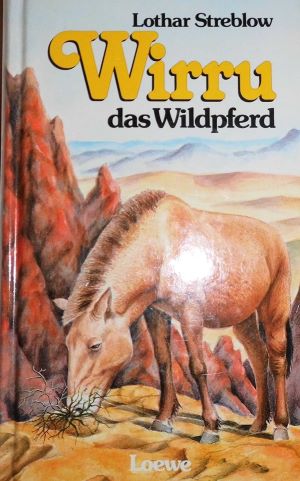 Seller image for Wirru, das Wildpferd. ( Ab 10 J.) for sale by Gabis Bcherlager