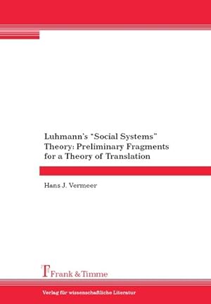 Bild des Verkufers fr Luhmann's "social systems" theory: preliminary fragments for a theory of translation. zum Verkauf von Antiquariat Thomas Haker GmbH & Co. KG