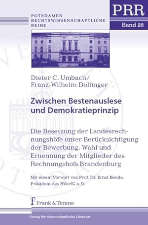 Imagen del vendedor de Zwischen Bestenauslese und Demokratieprinzip : die Besetzung der Landesrechnungshfe unter Bercksichtigung der Bewerbung, Wahl und Ernennung der Mitglieder des Rechnungshofs Brandenburg ; mit einem Kompendium der relevanten Gesetzestexte aller Bundeslnder und des Bundes. Mit einem Vorwort von Ernst Benda / (=Potsdamer rechtswissenschaftliche Reihe ; Bd. 28). a la venta por Antiquariat Thomas Haker GmbH & Co. KG