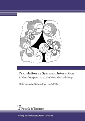 Seller image for Translation as systemic interaction : a new perspective and a new methodology. for sale by Antiquariat Thomas Haker GmbH & Co. KG