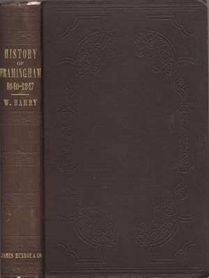 A History of Framingham, Massachusetts, Including the Plantation, From 1640 to the Present Time, ...