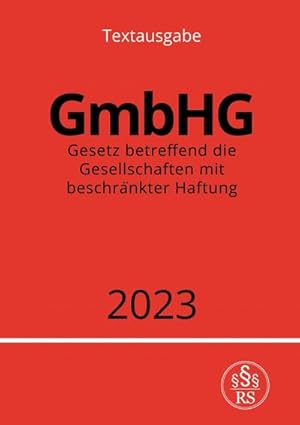 Bild des Verkufers fr Gesetz betreffend die Gesellschaften mit beschrnkter Haftung - GmbHG 2023 : DE zum Verkauf von Smartbuy
