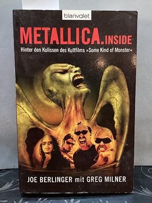 Immagine del venditore per Metallica. Inside : hinter den Kulissen des Kultfilms "Some kind of monster". Ins Dt. bertr. von Wolfgang Thon / Blanvalet ; 36448 venduto da Kepler-Buchversand Huong Bach