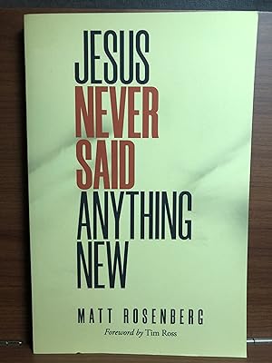Seller image for Jesus Never Said Anything New for sale by Rosario Beach Rare Books