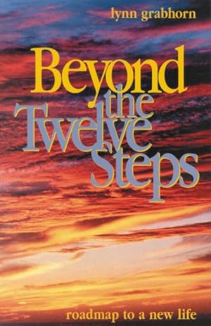 Seller image for Beyond the Twelve Steps : Roadmap to a New Life for sale by GreatBookPrices
