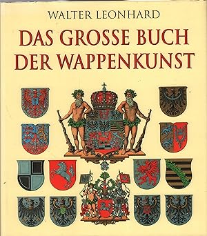 Bild des Verkufers fr Das groe Buch der Wappenkunst Entwicklung, Elemente, Bildmotive, Gestaltung zum Verkauf von Leipziger Antiquariat