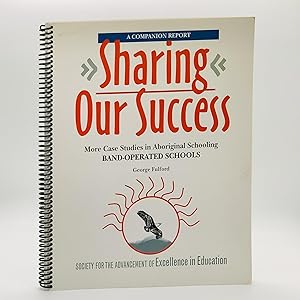 Sharing Our Success: More Case Studies in Aboriginal Schooling; Band-Operated Schools: A Companio...