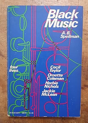 Seller image for BLACK MUSIC: Four Lives: Cecil Taylor, Ornette Coleman, Herbie Nichols, Jackie McLean for sale by Uncle Peter's Books