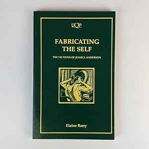 Seller image for Fabricating the Self: The Fictions of Jessica Anderson for sale by Book Merchant Jenkins, ANZAAB / ILAB