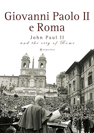 Giovanni Paolo II e Roma-John Paul II and the city of Rome. Catalogo della mostra (Roma, 22 ottob...