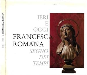 Ieri e oggi Francesca Romana segno dei tempi. 1384 - 1984