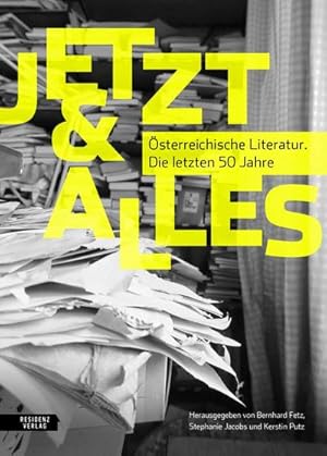 Bild des Verkufers fr Jetzt & Alles : sterreichische Literatur. Die letzten 50 Jahre zum Verkauf von AHA-BUCH GmbH