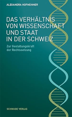 Bild des Verkufers fr Das Verhltnis von Wissenschaft und Staat in der Schweiz : Zur Gestaltungskraft der Rechtssetzung zum Verkauf von AHA-BUCH GmbH