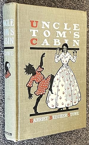 Uncle Tom's Cabin; A Tale of Life Among the Lowly