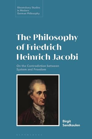 Seller image for Philosophy of Friedrich Heinrich Jacobi : On the Contradiction Between System and Freedom for sale by GreatBookPrices