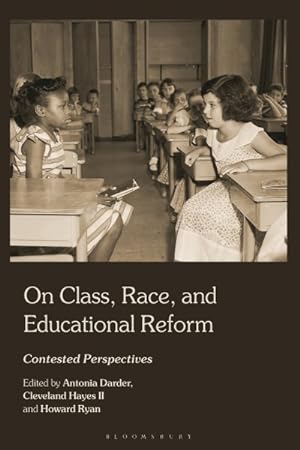 Seller image for On Class, Race, and Educational Reform : Contested Perspectives for sale by GreatBookPrices