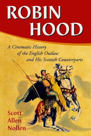 Seller image for Robin Hood : A Cinematic History of the English Outlaw and His Scottish Counterparts for sale by GreatBookPrices
