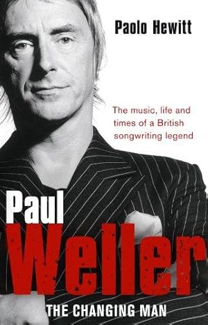Bild des Verkufers fr Paul Weller - The Changing Man zum Verkauf von WeBuyBooks