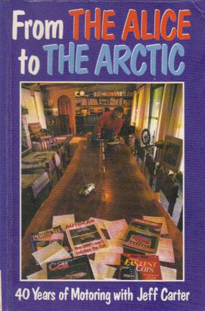 Seller image for From The Alice To The Arctic - 40 Years of Motoring for sale by Bob Vinnicombe