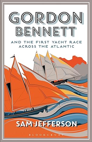 Imagen del vendedor de Gordon Bennett and the First Yacht Race Across the Atlantic a la venta por moluna