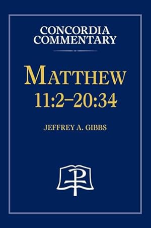 Seller image for Matthew 11 : 2-20:34 - Concordia Commentary for sale by AHA-BUCH GmbH