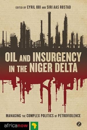 Bild des Verkufers fr Oil and Insurgency in the Niger Delta zum Verkauf von moluna