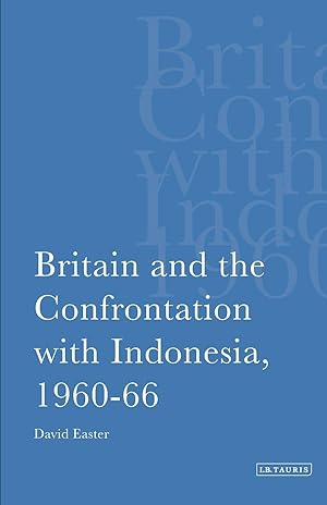 Seller image for Britain and the Confrontation with Indonesia, 1960-66 for sale by moluna