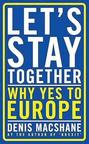 Bild des Verkufers fr Let's Stay Together : Why Yes to Europe zum Verkauf von AHA-BUCH GmbH