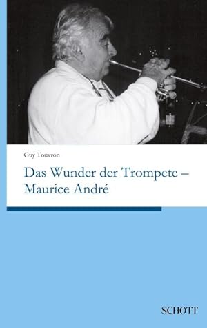 Bild des Verkufers fr Das Wunder der Trompete - Maurice Andr zum Verkauf von BuchWeltWeit Ludwig Meier e.K.