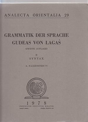 ( 2 BÄNDE ) Grammatik der Sprache Gudeas von Lagas. Band I: Schrift- und Formenlehre / Band II : ...