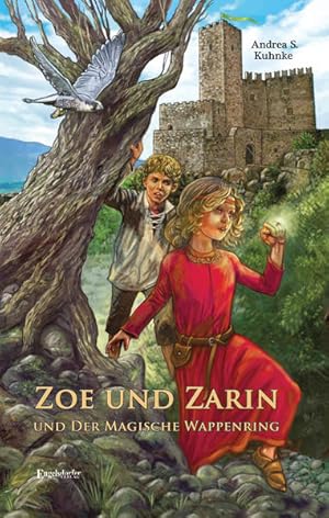 Zoe und Zarin und der magische Wappenring . Andrea S. Kuhnke.