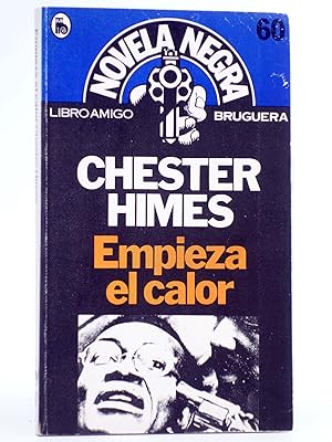EMPIEZA EL CALOR (Chester Himes) Bruguera, 1985