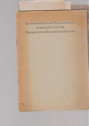 Enzensberger'sche Einzelheiten; korrigiert von der Frankfurter Allgemeine Zeitung.