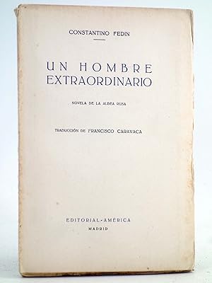 Immagine del venditore per UN HOMBRE EXTRAORDINARIO. NOVELA DE LA ALDEA RUSA (Constantino Fedin) Amrica, 1939. INTONSO venduto da Libros Fugitivos