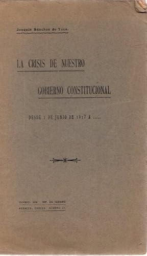 Imagen del vendedor de La crisis de nuestro gobierno constitucional . a la venta por Librera Astarloa