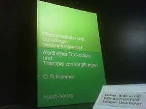 O. R. Klimmer: Pflanzenschutz und Schädlingsbekämpfungsmittel - Abriß einer Toxikologie und Thera...