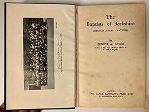 Bild des Verkufers fr The Baptists Of Berkshire Through Three Centuries zum Verkauf von WeBuyBooks