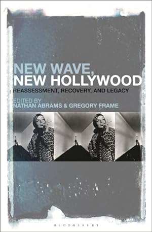 Immagine del venditore per New Wave, New Hollywood : Reassessment, Recovery, and Legacy venduto da GreatBookPrices