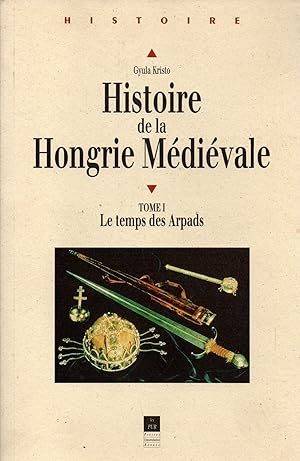 Bild des Verkufers fr Histoire de la Hongrie Medievale.Tome 1,le temps des Arpads. zum Verkauf von JP Livres