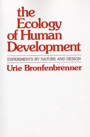 Bild des Verkufers fr The Ecology of Human Development : Experiments by Nature and Design zum Verkauf von AHA-BUCH GmbH
