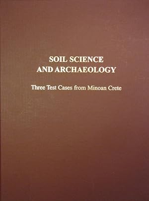 Seller image for Soil Science and Archaeology : Three Test Cases from Minoan Crete for sale by GreatBookPrices