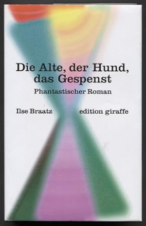 Imagen del vendedor de Die Alte, der Hund, das Gespenst. Phantastischer Roman. a la venta por Antiquariat Neue Kritik