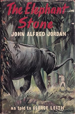 Imagen del vendedor de THE ELEPHANT STONE. By John Alfred Jordan as told to George Leith. a la venta por Coch-y-Bonddu Books Ltd