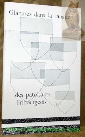 Seller image for Glanures dans la langue des patoisants fribourgeois. for sale by Bouquinerie du Varis