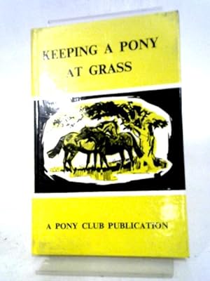 Bild des Verkufers fr Keeping A Pony At Grass zum Verkauf von World of Rare Books
