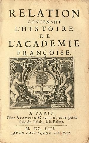 Relation contenant l’histoire de l’Académie françoise.